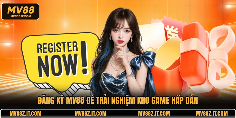 Đăng ký MV88 để trải nghiệm kho game hấp dẫn