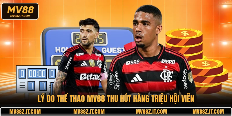 Lý do thể thao MV88 thu hút hàng triệu hội viên