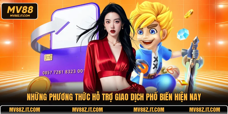 Những phương thức hỗ trợ giao dịch phổ biến hiện nay