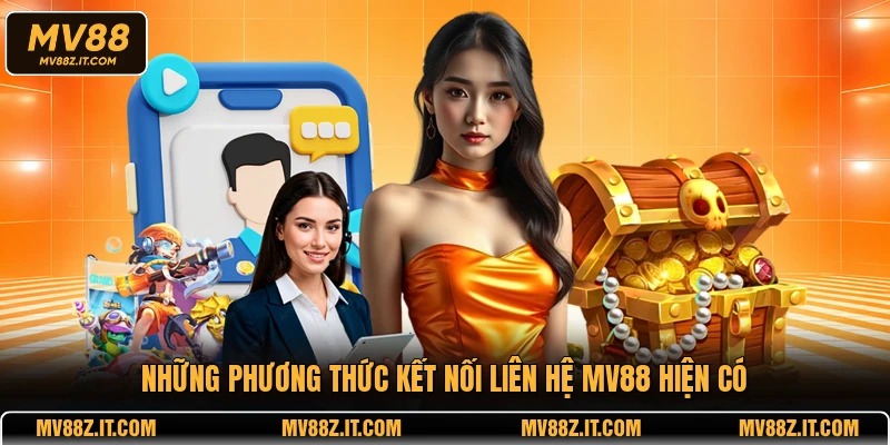 Những phương thức kết nối liên hệ MV88 hiện có
