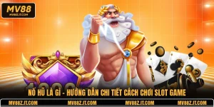 Nổ Hũ Là Gì - Hướng Dẫn Chi Tiết Cách Chơi Slot Game
